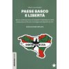 Paese basco e libertà. Storia contemporanea di Euskadi Ta Askatasuna: dalla fondazione di ETA alla riconsegna dei depositi di armi (Marco Laurenzano)(Brožovaná)