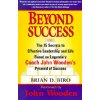 Beyond Success: The 15 Secrets to Effective Leadership and Life Based on Legendary Coach John Wooden's Pyramid of Success (Brian D. Biro,John Wooden,John Wooden)(Brožovaná)