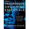 Progressive Drumming Essentials: Polyrhythms, Twisting Time, Rhythm Theory & More