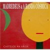 Madredeus & A Banda Cósmica - Castelos Na Areia