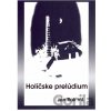 Holíčske prelúdium - Ján Rak ml.
