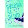 Svadba na blind - Teagan Hunter