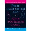 Proč muži chtějí sex a ženy potřebují lásku - Peasovi Barbara a Allan