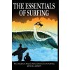 The Essentials of Surfing: The Authoritative Guide to Waves, Equipment, Etiquette, Safety, and Instructions for Surfriding (Lafferty Kevin D.)