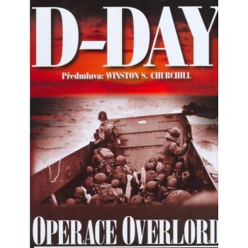 D-Day Operace Overlord - Ivo Rušák