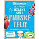 Objavujeme úžasný svet Ľudské telo - Klub čitateľov