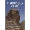 Mehler Stephen S.: Osiridova země (autor dovozuje, že v dávném Egyptě žila vyspělá prehistorická civilizace a pyramidy jí sloužily coby energetické přístroje ( 285 str. B5) (vydání Dobra 2007))