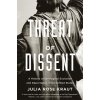 Threat of Dissent: A History of Ideological Exclusion and Deportation in the United States (Kraut Julia Rose)