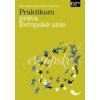 Praktikum práva Evropské unie - Václav Stehlík, Ondrej Hamuľák, Michal Petr