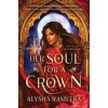 Her Soul for a Crown - Alysha Rameera, Sourcebooks, Inc