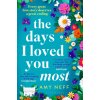 The Days I Loved You Most