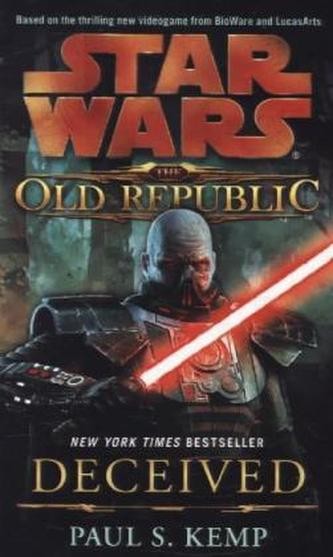 Star Wars, The Old Republic - Deceived. Star Wars, The Old Republic - Betrogen, englische Ausgabe - Kemp, Paul S.