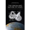 The Origin and Nature of Mind: Bridge for Human Progress An Advanced Understanding Of Mind; More Than A Synthesis Of The Sciences; Proves That There ()