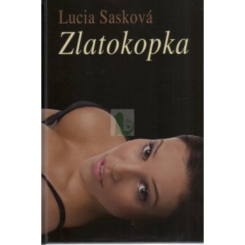 Zlatokopka - Sasková Lucia