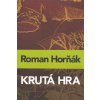 Krutá hra - Horňák Roman