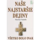 Kniha Naše najstaršie dejiny - Marián Valašík
