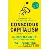 Conscious Capitalism - John Mackey, Raj Sisodia