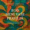 Ego není vaše pravá já - David R. Hawkins