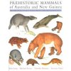 Prehistoric Mammals of Australia and New Guinea