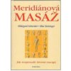 Meridiánová masáž - Jak rozproudit životní energii - Schneider Hildegard