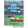 555 samolepiek: Vlaky - Dan Crisp (ilustrátor), Dan Crisp, Oakley Graham, Vic Gray (ilustrátor)