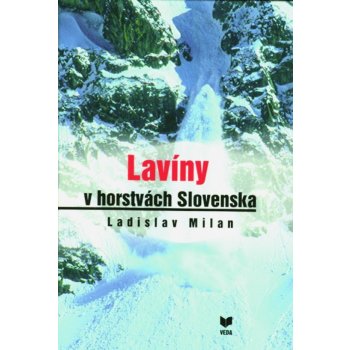 Lavíny v horstvách Slovenska - Ladislav Milan