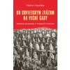 So Sovietskym zväzom na večné časy - Martin Horička