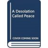 Desolation Called Peace