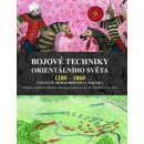 Bojov é techniky orientalního světa 1200 - 1860