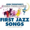 John Thompson's Easiest Piano Course: First Jazz Songs