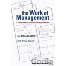 the Work of Management: A Daily Path to Sustainable Improvement - Jim Lancaster