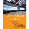 The Atlas of Abandoned Places - Oliver Smith