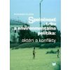Spoločnosť trhu a environmentálna politika: aktéri a konflikty (Richard Filčák)