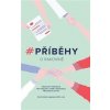 #Příběhy o rakovině - Nina Formánek Jaganjacová, Barbora Hájková, Marie Tormová