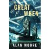 The Great When : A Long London Novel - Alan Moore, Bloomsbury Publishing (UK)