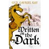 Written on the Dark (Guy Gavriel Kay)(Pevná)