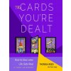 The Cards You're Dealt: How to Deal When Life Gets Real (a Tarot Guidebook)