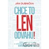 Chce to len odvahu! - Ján Dubnička