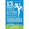 13 vecí, ktoré psychicky silné ženy nerobia - Amy Morin