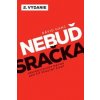 Nebuď sračka - Dávid Hanc