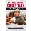 If These Walls Could Talk: Chicago Bulls (Kent McDill)(Brožovaná)