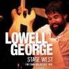 CD Lowell George: Stage West: The Final Broadcast 1979