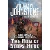 The Bullet Stops Here (Johnstone William W.)