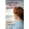 Everything We Left Behind (Kerry Lonsdale)(Brožovaná)