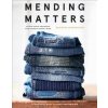 Mending Matters: Stitch, Patch, and Repair Your Favorite Denim & More
