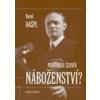 Potřebuje člověk náboženství? - Karel Hašpl