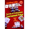 Secrets of Professional Tournament Poker (Jonathan Little)(Brožovaná)