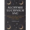 Alchymie lucidních snů - Moderní průvodce starodávným uměním lucidního snění a jeho výkladu