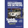 Restaurieren wie die Profis. Bd.1