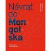 Návrat do Mongolska - Helena Heroldová